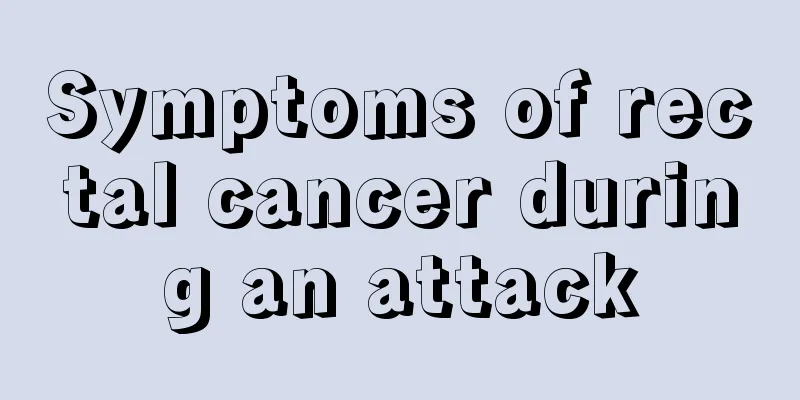 Symptoms of rectal cancer during an attack