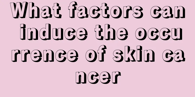 What factors can induce the occurrence of skin cancer