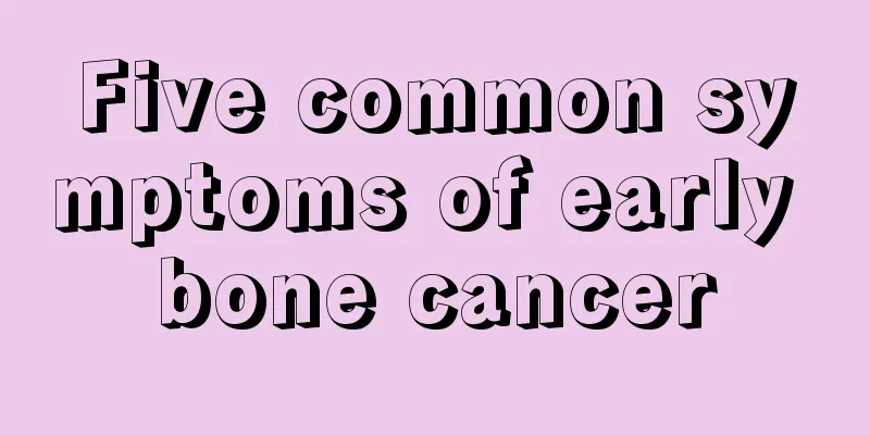 Five common symptoms of early bone cancer