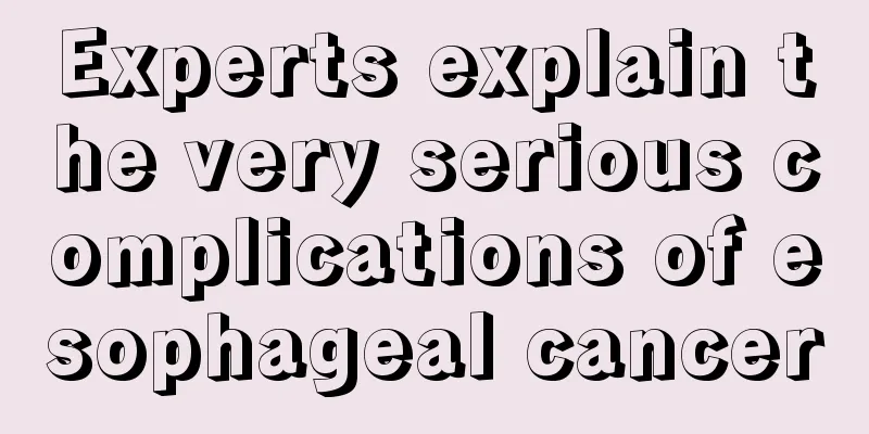 Experts explain the very serious complications of esophageal cancer
