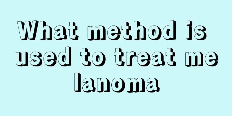 What method is used to treat melanoma
