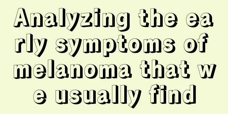 Analyzing the early symptoms of melanoma that we usually find