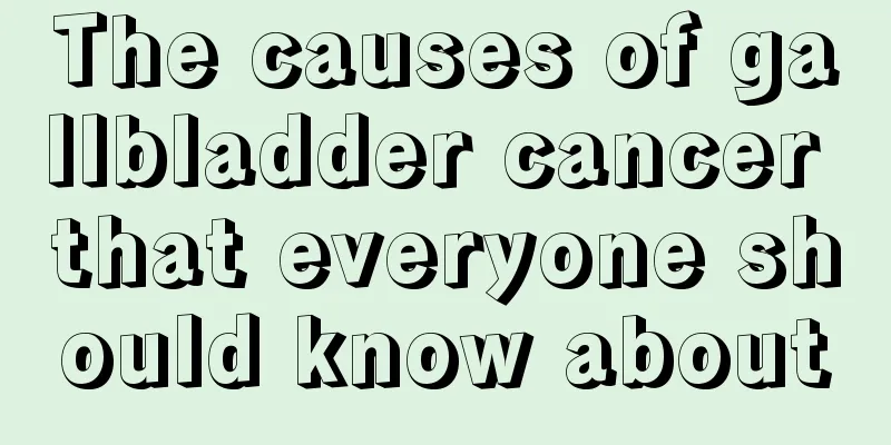 The causes of gallbladder cancer that everyone should know about