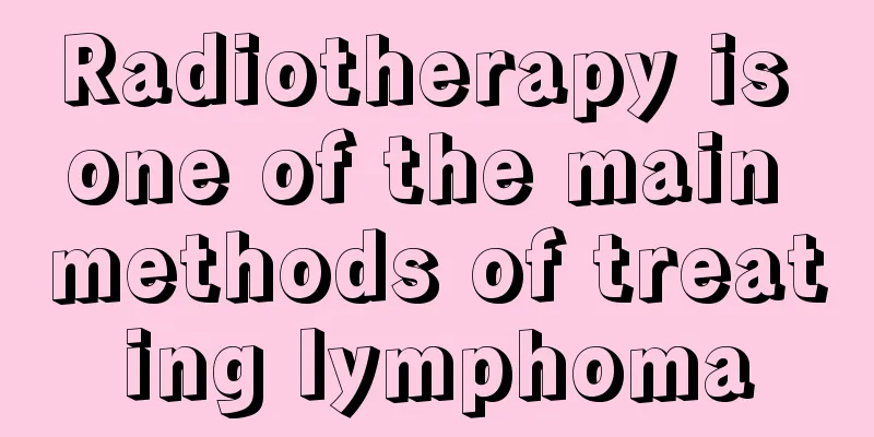 Radiotherapy is one of the main methods of treating lymphoma