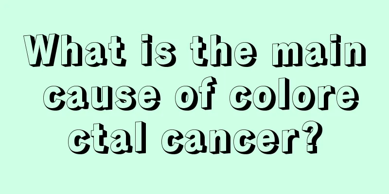 What is the main cause of colorectal cancer?