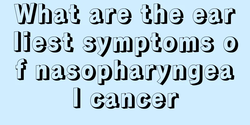 What are the earliest symptoms of nasopharyngeal cancer