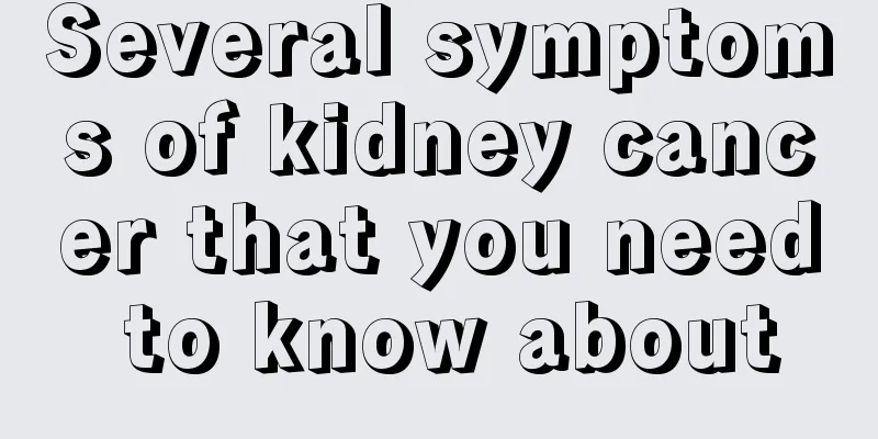 Several symptoms of kidney cancer that you need to know about