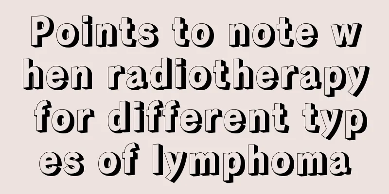 Points to note when radiotherapy for different types of lymphoma
