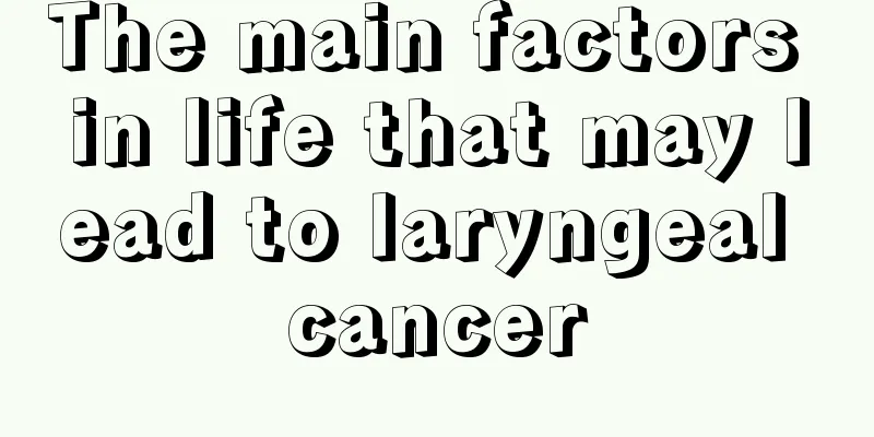 The main factors in life that may lead to laryngeal cancer