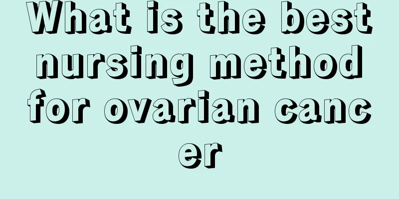 What is the best nursing method for ovarian cancer