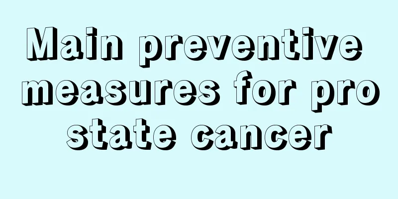 Main preventive measures for prostate cancer