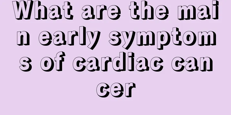 What are the main early symptoms of cardiac cancer