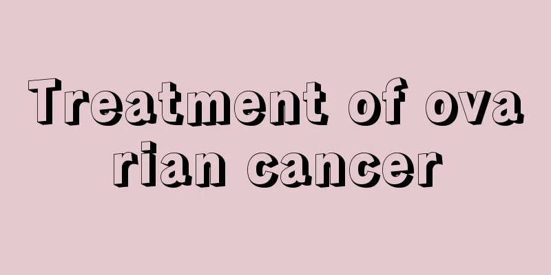 Treatment of ovarian cancer