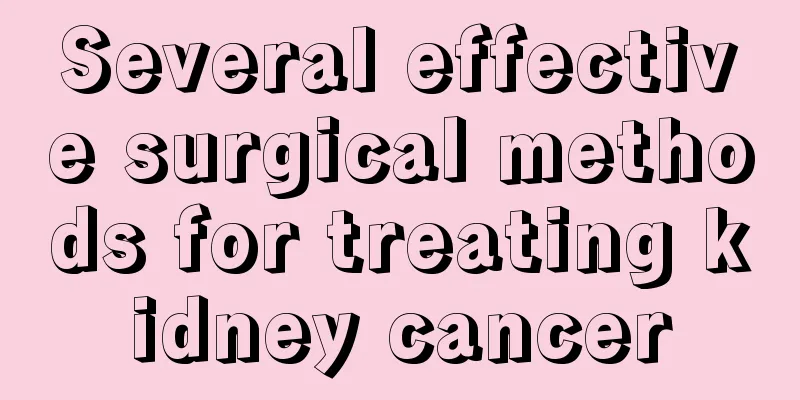 Several effective surgical methods for treating kidney cancer