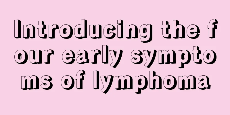 Introducing the four early symptoms of lymphoma