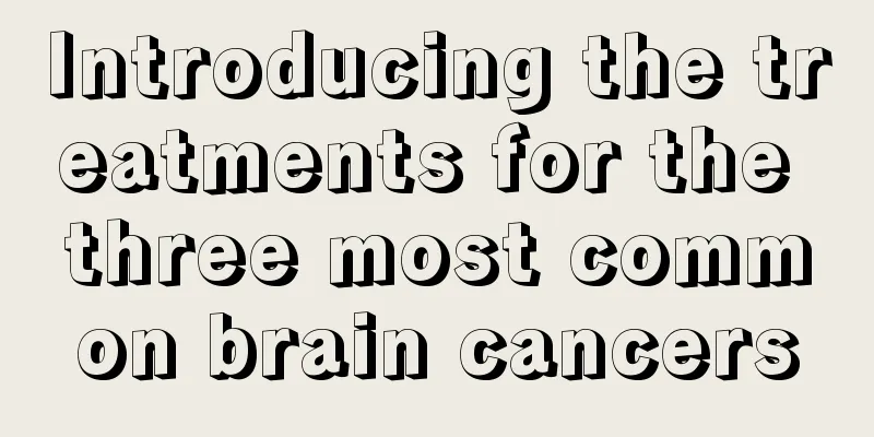 Introducing the treatments for the three most common brain cancers