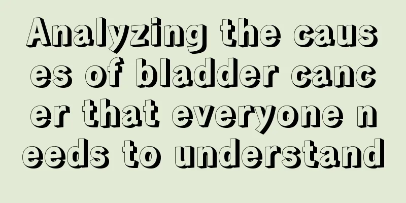 Analyzing the causes of bladder cancer that everyone needs to understand