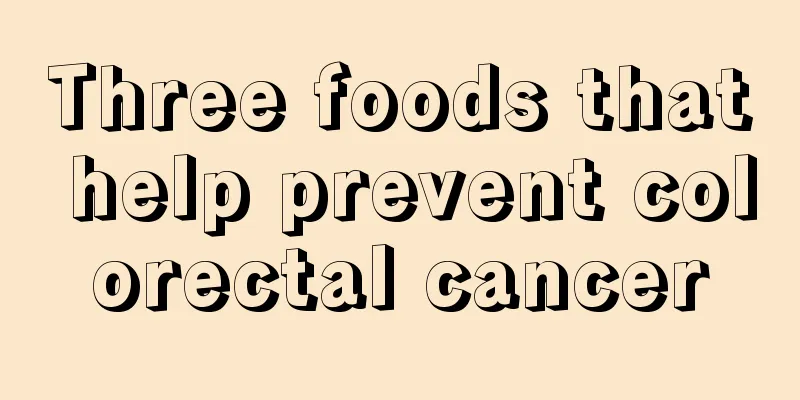 Three foods that help prevent colorectal cancer