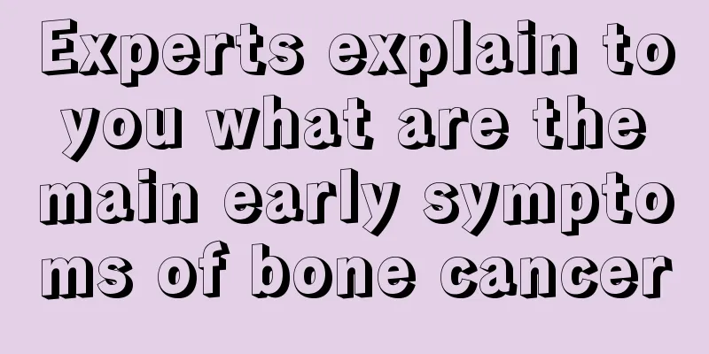 Experts explain to you what are the main early symptoms of bone cancer
