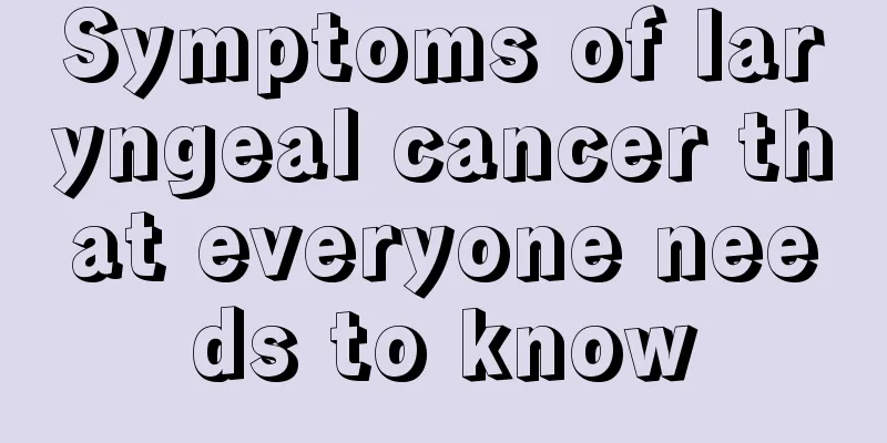 Symptoms of laryngeal cancer that everyone needs to know