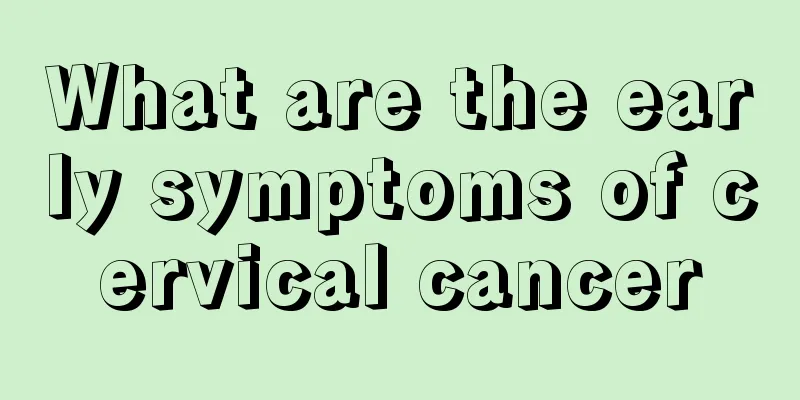 What are the early symptoms of cervical cancer