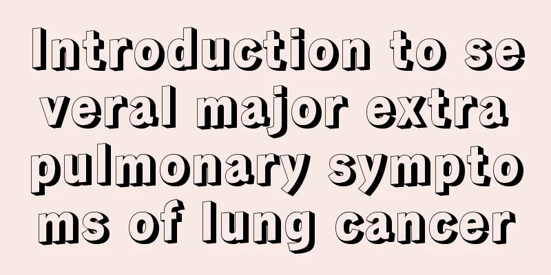 Introduction to several major extrapulmonary symptoms of lung cancer