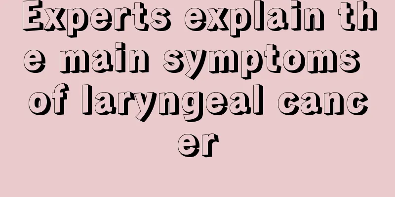 Experts explain the main symptoms of laryngeal cancer