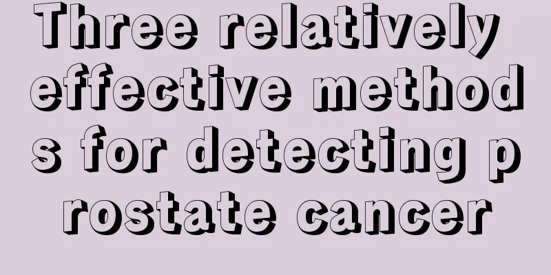 Three relatively effective methods for detecting prostate cancer