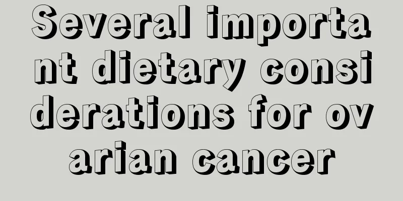 Several important dietary considerations for ovarian cancer