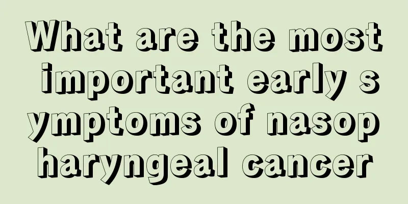 What are the most important early symptoms of nasopharyngeal cancer