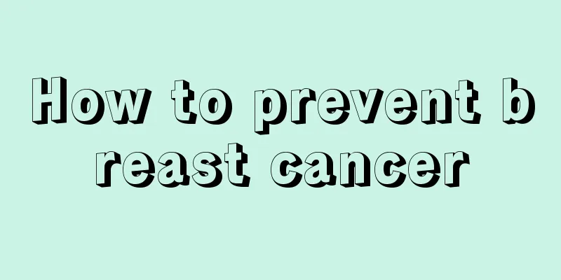 How to prevent breast cancer