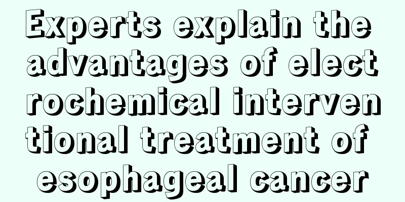 Experts explain the advantages of electrochemical interventional treatment of esophageal cancer