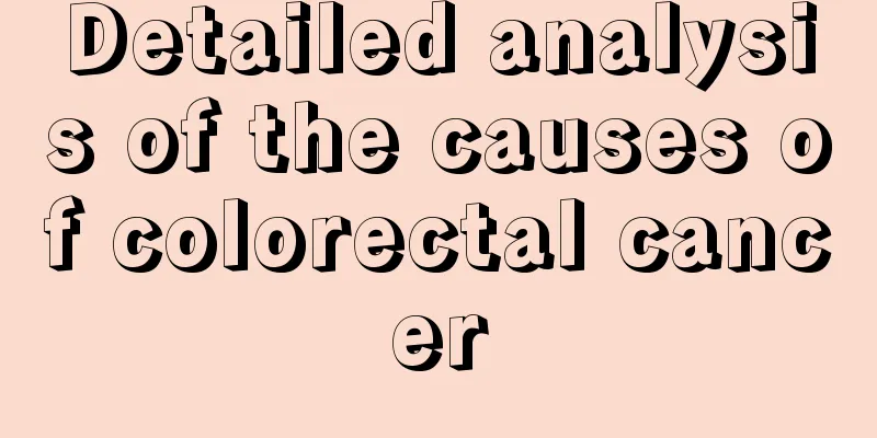 Detailed analysis of the causes of colorectal cancer