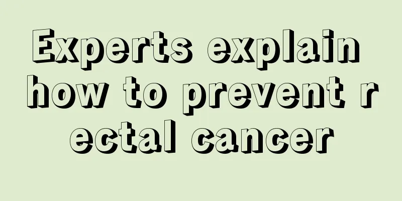 Experts explain how to prevent rectal cancer