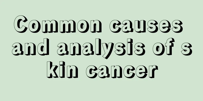 Common causes and analysis of skin cancer
