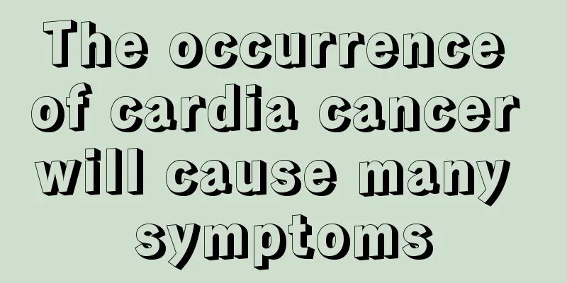 The occurrence of cardia cancer will cause many symptoms