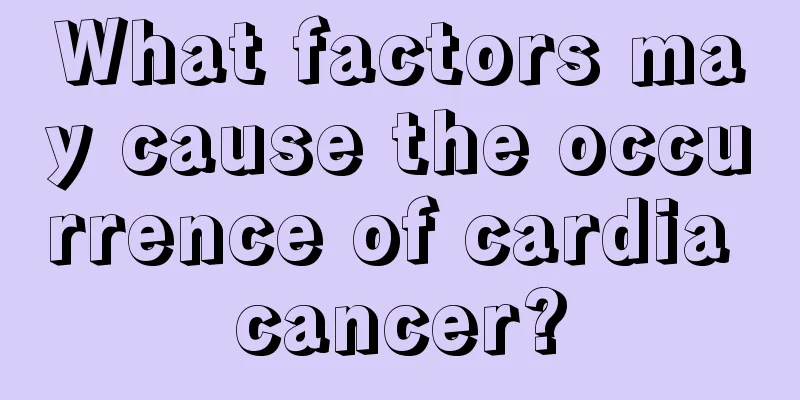 What factors may cause the occurrence of cardia cancer?
