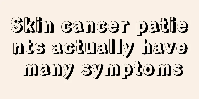 Skin cancer patients actually have many symptoms