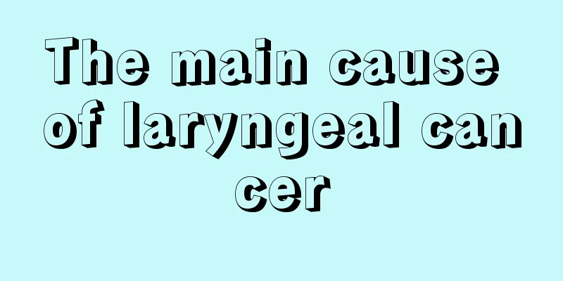 The main cause of laryngeal cancer