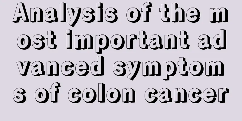 Analysis of the most important advanced symptoms of colon cancer