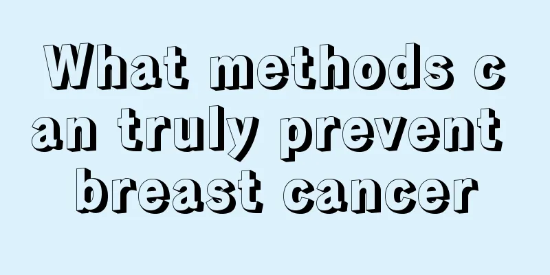 What methods can truly prevent breast cancer
