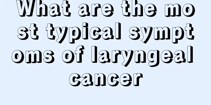 What are the most typical symptoms of laryngeal cancer