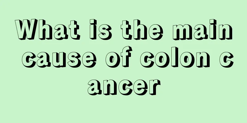 What is the main cause of colon cancer
