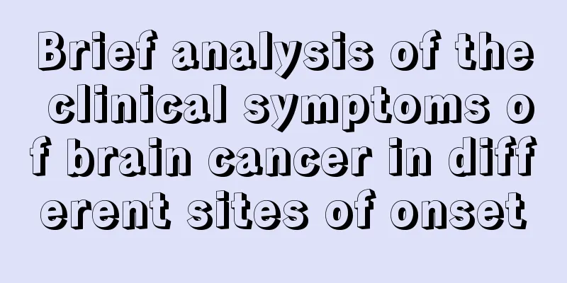 Brief analysis of the clinical symptoms of brain cancer in different sites of onset