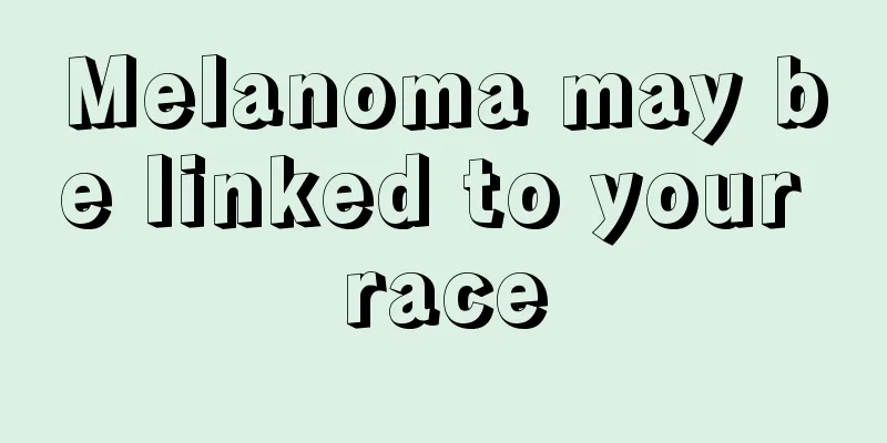 Melanoma may be linked to your race