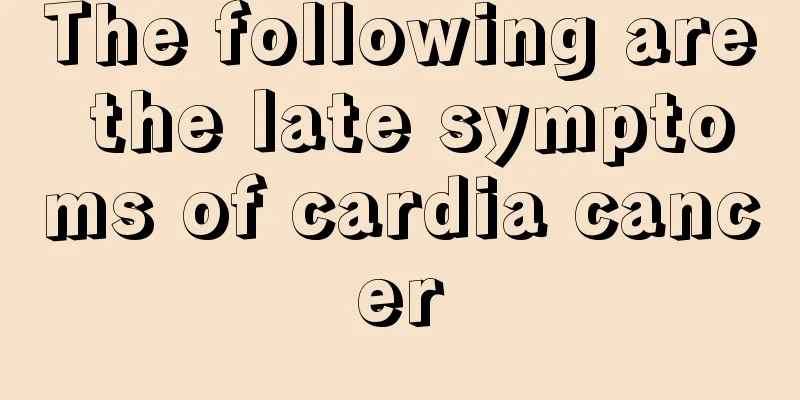 The following are the late symptoms of cardia cancer