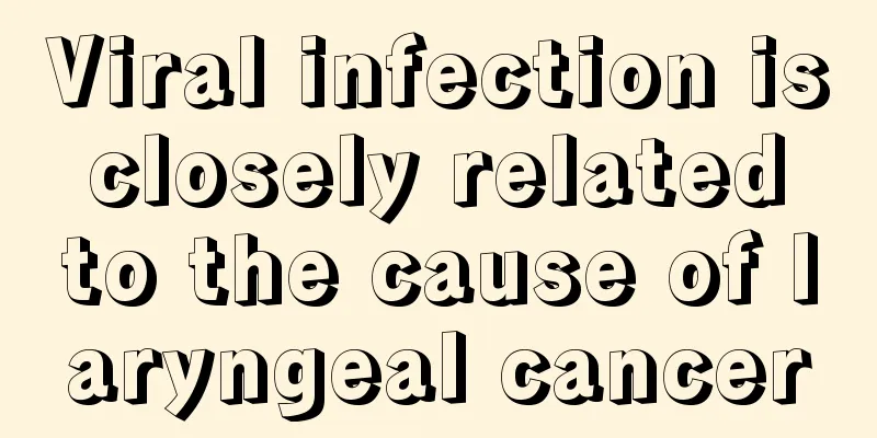 Viral infection is closely related to the cause of laryngeal cancer