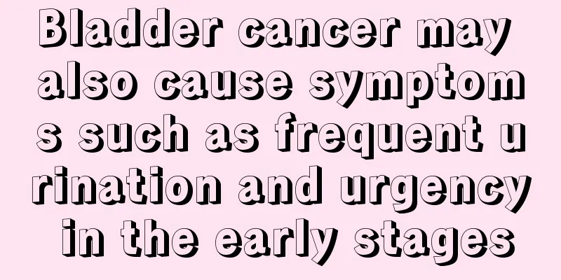 Bladder cancer may also cause symptoms such as frequent urination and urgency in the early stages