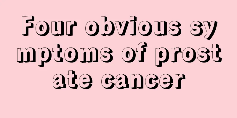 Four obvious symptoms of prostate cancer