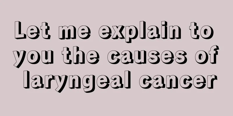 Let me explain to you the causes of laryngeal cancer
